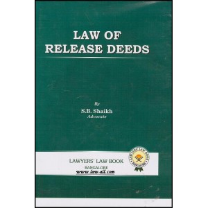 Lawyers' Law Book Law of Release Deeds by Adv. S. B. Shaikh 